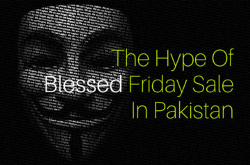 The Hype Of Blessed Friday Sale In Pakistan