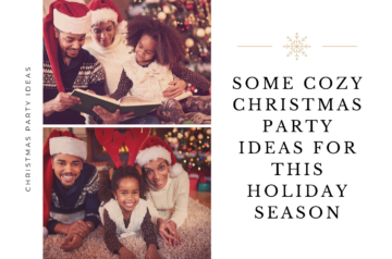 Some Cozy Christmas Party Ideas For This Holiday Season