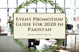 Event Promotion Guide For 2020 In Pakistan | Connecting.Pk