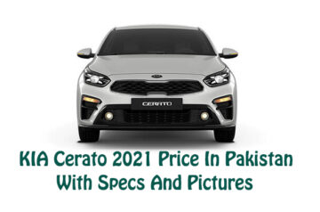 2021 KIA Cerato Price In Pakistan With Specs And Pictures